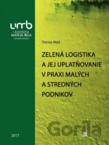 Zelená logistika a jej uplatňovanie v praxi malých a stredných podnikov