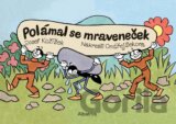 Polámal se mraveneček