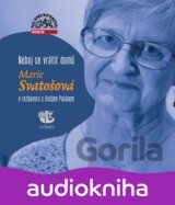 Marie Svatošová: Neboj se vrátit domů