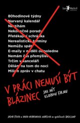 V práci nemusí být blázinec