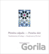 Přeměna odpadu - Proměna duše