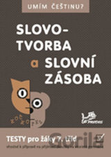 Umím češtinu? – Slovotvorba a slovní zásoba 7