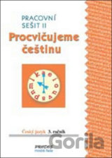 Procvičujeme češtinu pracovní sešit pro 3. ročník 2. díl - 3. ročník