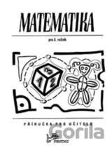 Matematika 3 - Příručka pro učitele