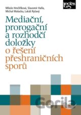Mediační, prorogační a rozhodčí doložky o řešení přeshraničních sporů