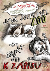 Jak jsem měl ZOO / Jak jsem šel k zápisu
