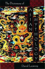 The Dictionary of Asian Mythology