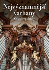 Nejvýznamnější varhany České republiky
