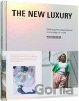 The New Luxury: Highsnobiety