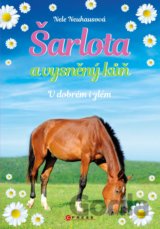 Šarlota a vysněný kůň: V dobrém i zlém