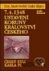 7. 4. 1348 - Ustavení Koruny království českého