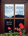 Nechtěj obývat vichry