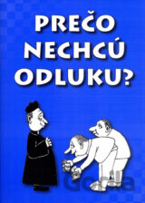 Prečo nechcú odluku