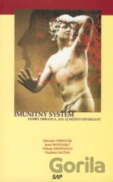 Imunitný systém - dobrý obranca, ale aj možný diverzant