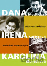 Dana, Irena, Karolína
