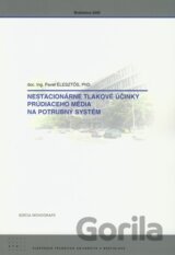 Nestacionárne tlakové účinky prúdiaceho média na potrubný systém