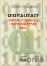 Digitalizace jako budoucnost elektronických médií