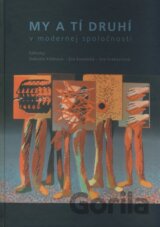My a tí druhí v modernej spoločnosti
