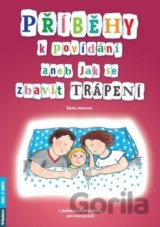 Příběhy k povídání aneb Jak se zbavit trápení