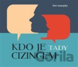 Kdo je tady cizincem?