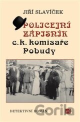 Policejní zápisník c. k. komisaře Pobudy