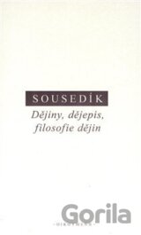 Dějiny, dějepis a filosofie dějin