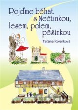 Pojďme běhat s Nečtinkou, lesem, polem, pěšinkou