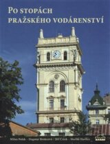 Po stopách pražského vodárenství