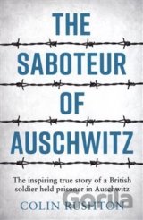 The Saboteur of Auschwitz