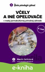 Včely a iné opeľovače v malej permakultúrnej prírodnej záhrade