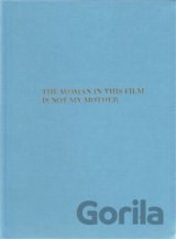 The Woman in this Film is not my Mother