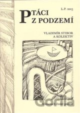 Ptáci z podzemí