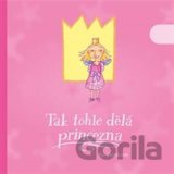 Tak tohle dělá princezna