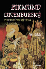 Zikmund Lucemburský – Poslední velký císař středověku