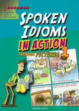 Spoken Idioms in Action 1: Learning English through pictures