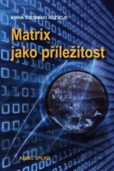 Matrix jako příležitost