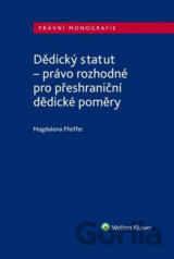 Dědický statut - právo rozhodné pro přeshraniční dědické poměry