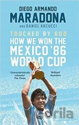 Touched By God: How We Won the Mexico '86 World Cup