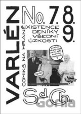 Varlén No. 7.8.9. aneb Deníky všední úzkosti