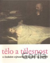 Tělo a tělesnost v českém výtvarném umění 19. století
