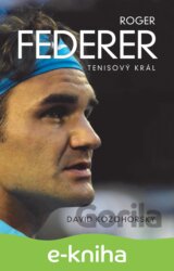 Roger Federer: tenisový král