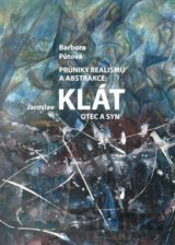 Průnik realismu a abstrakce: Jaroslav Klát otec a syn