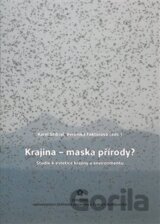 Krajina – maska přírody?