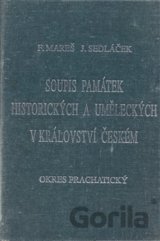 Soupis památek historických a uměleckých v Království českém od pravěku do polovice 19. století. XXXVIII., Politický okres Prachatický