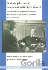 Kultura jako nositel a oponent politických záměrů.