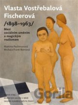 Vlasta Vostřebalová Fischerová (1898–1963)