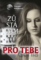 Zůstávám tu pro tebe