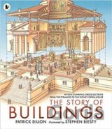 The Story of Buildings: Fifteen Stunning Cross-sections from the Pyramids to the Sydney Opera House