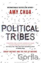 Political Tribes : Group Instinct and the Fate of Nations