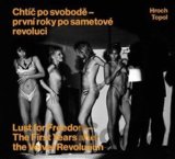 Chtíč po svobodě - první roky po sametové revoluci